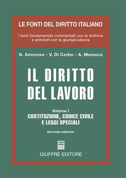Il diritto del lavoro. Vol. 1: Costituzione, Codice civile e leggi speciali
