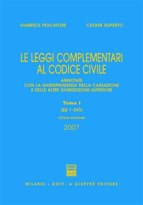 Le leggi complementari al Codice civile. Annotate con la giurisprudenza della Cassazione e delle altre giurisdizioni superiori