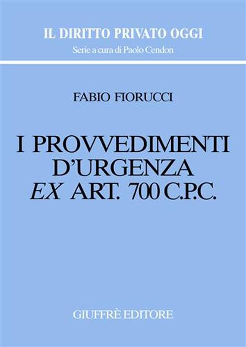 I provvedimenti d'urgenza ex art. 700 c.p.c.