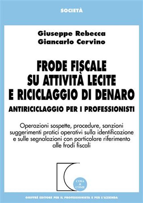 Frode fiscale su attività lecite e riciclaggio di denaro. Antiriciclaggio per i professionisti