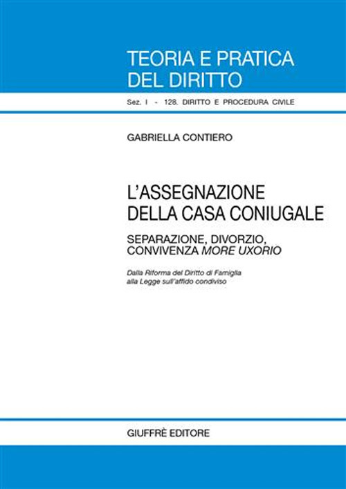 L'assegnazione della casa coniugale. Separazione, divorzio, convivenza more uxorio
