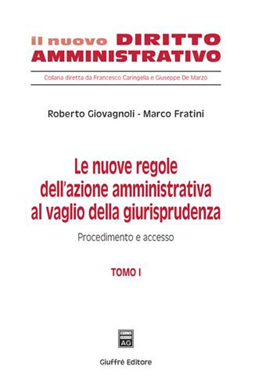 Le nuove regole dell'azione amministrativa al vaglio della giurisprudenza. Vol. 1: Procedimento e accesso