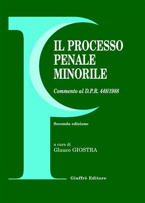 Il processo penale minorile. Commento al DPR 448/1988