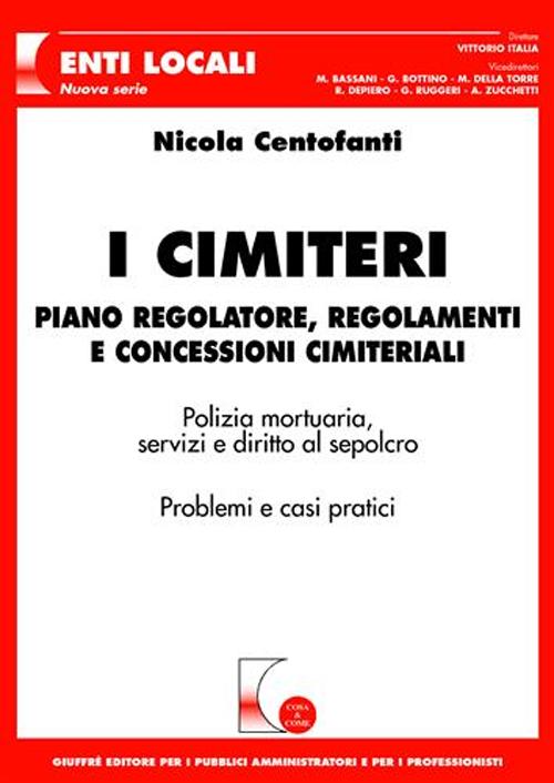 I cimiteri. Piano regolatore, regolamenti e concessioni cimiteriali