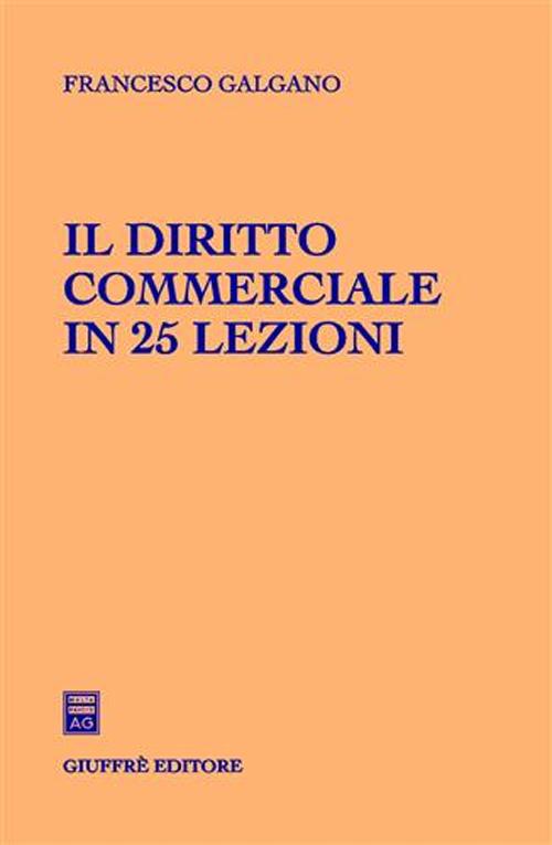 Il diritto commerciale in 25 lezioni