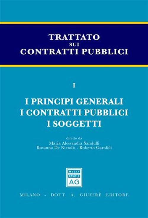 Trattato sui contratti pubblici. Vol. 1: I principi generali. I contratti pubblici. I soggetti