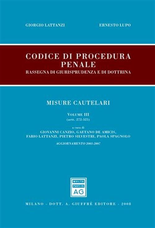 Codice di procedura penale. Rassegna di giurisprudenza e di dottrina. Vol. 3: Misure cautelari. (artt. 272-325)