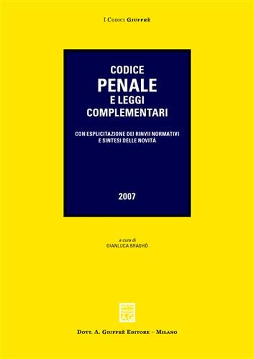 Codice penale e leggi complementari. Con esplicitazione dei rinvii normativi e sintesi delle novità