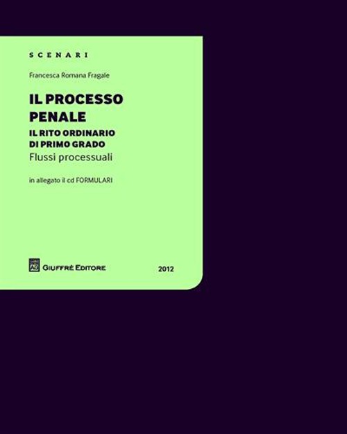 Il processo penale. Il rito ordinario di primo grado