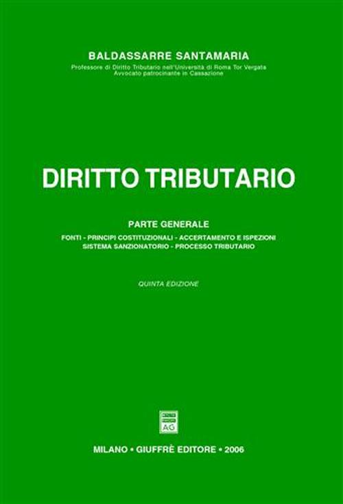 Diritto tributario. Parte generale: fonti, principi costituzionali, accertamento e ispezioni, sistema sanzionatorio, processo tributario