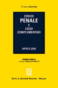 Codice penale e leggi complementari. Aggiornato all'aprile 2006
