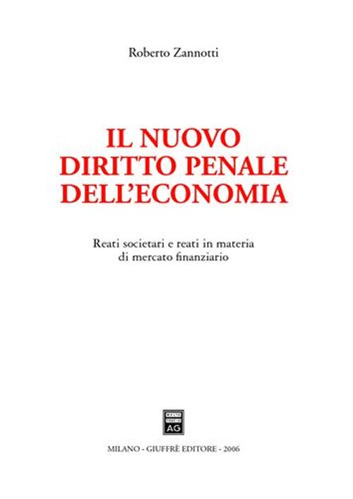Il nuovo diritto penale dell'economia. Reati societari e reati in materia di mercato finanziario