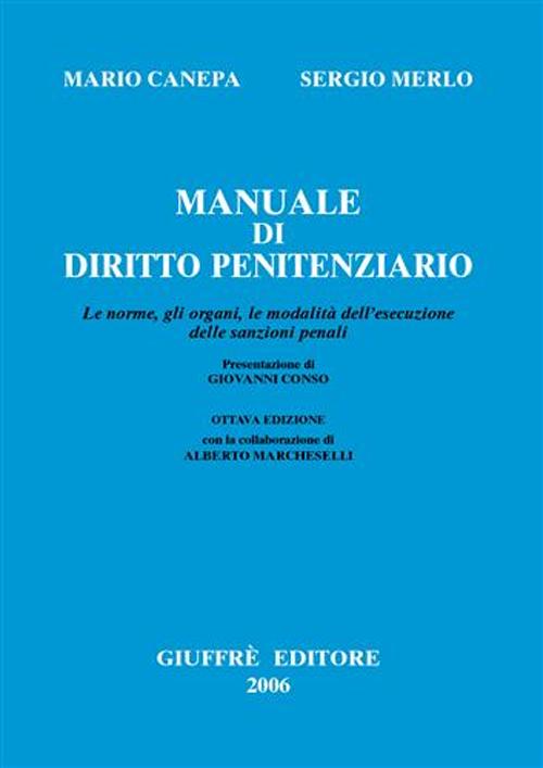 Manuale di diritto penitenziario. Le norme, gli organi, le modalità dell'esecuzione delle sanzioni penali