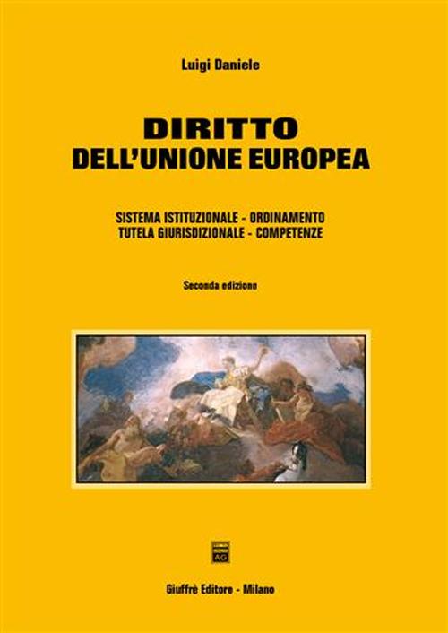 Diritto dell'Unione europea. Sistema istituzionale. Ordinamento. Tutela giurisdizionale. Competenze