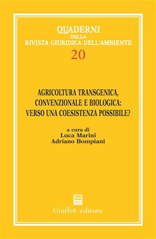 Agricoltura transgenica, convenzionale e biologica: verso una coesistenza possibile? Atti del 1° Convegno internazionale di studi (Roma, 2 marzo 2005)