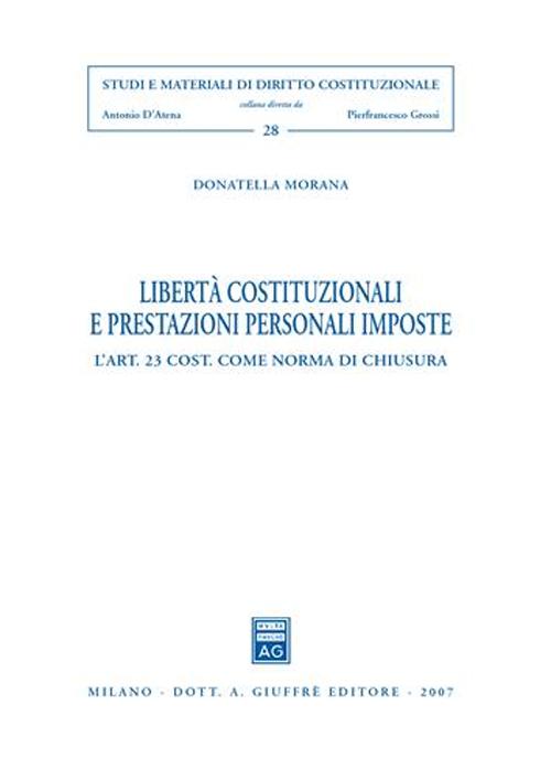 Libertà costituzionali e prestazioni personali imposte. L'art. 23 Cost. come norma di chiusura