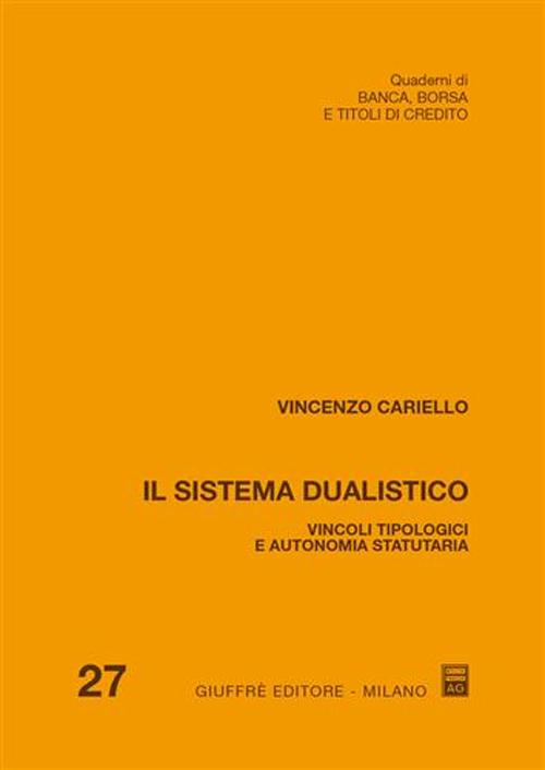 Il sistema dualistico. Vincoli tipologici e autonomia statutaria