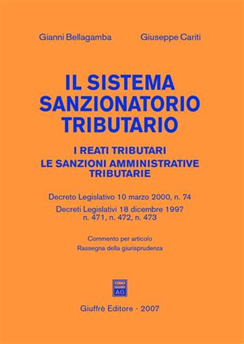 Il sistema sanzionatorio tributario. I reati tributari. Le sanzioni amministrative tributarie