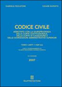Codice civile. Annotato con la giurisprudenza della Corte costituzionale, della Corte di Cassazione e delle giurisdizioni amministrative superiori
