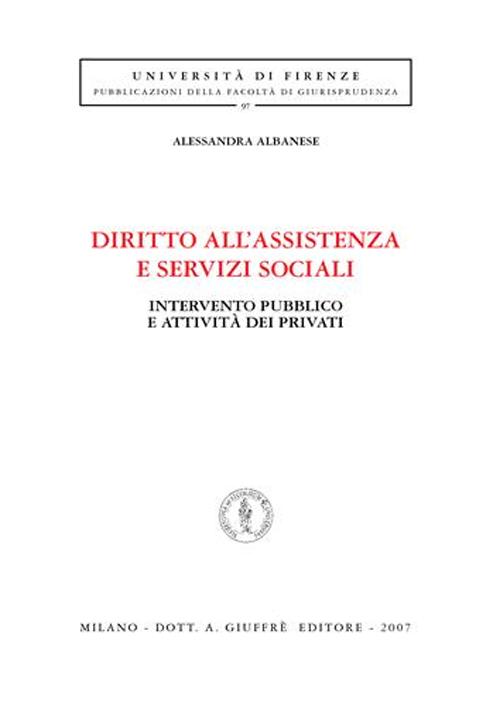 Diritto all'assistenza e servizi sociali. Intervento pubblico e attività dei privati