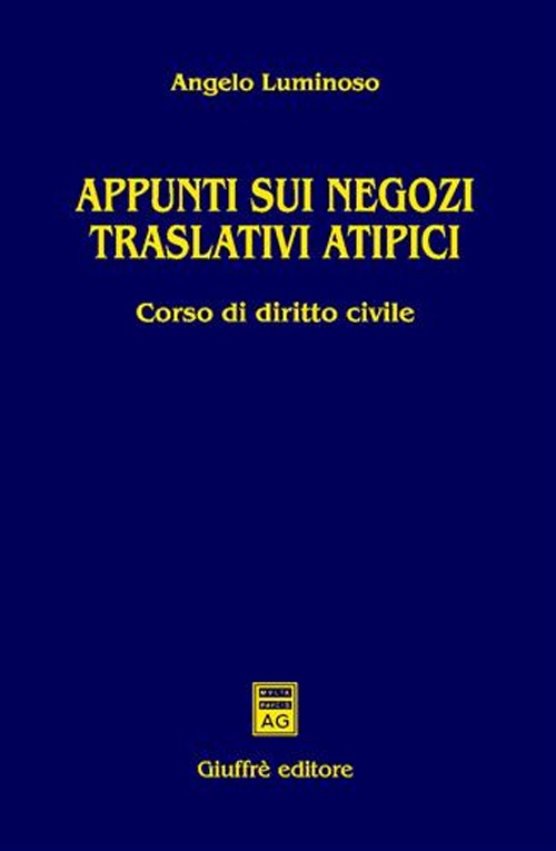 Appunti sui negozi traslativi atipici. Corso di diritto civile