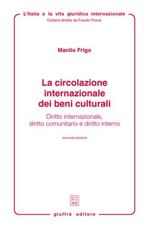 La circolazione internazionale dei beni culturali. Diritto internazionale, diritto comunitario e diritto interno