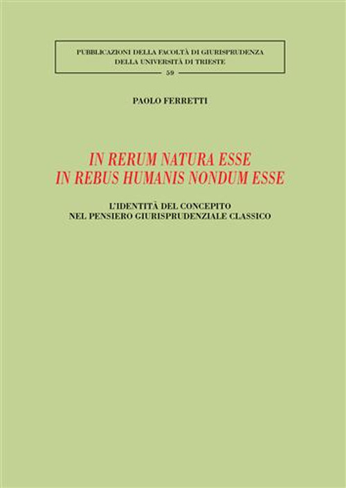 In rerum natura esse in rebus humanis nondum esse. L'identità del concepito nel pensiero giurisprudenziale classico