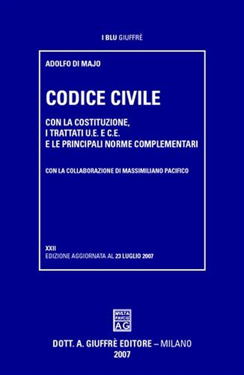 Codice civile. Con la Costituzione, i trattati U.E. e C.E., e le principali norme complementari
