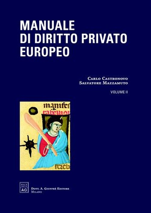 Manuale di diritto privato europeo. Vol. 2: Proprietà, obbligazioni, contratti