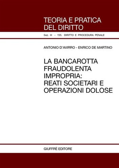 La bancarotta fraudolenta impropria: reati societari e operazioni dolose