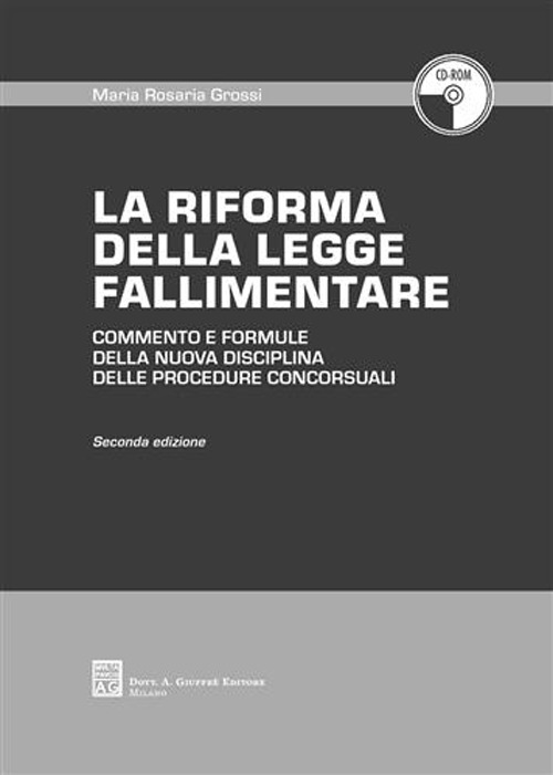 La riforma della legge fallimentare. Commento e formule della nuova disciplina delle procedure concorsuali