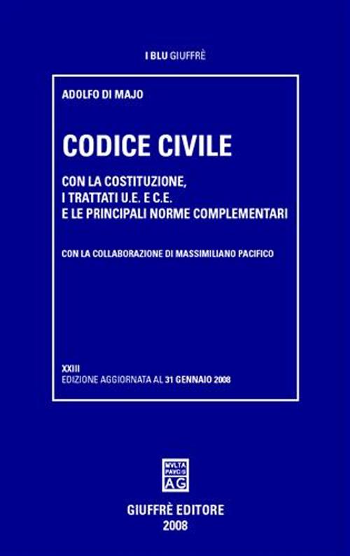 Codice civile. Con la Costituzione, i trattati U.E. e C.E., e le principali norme complementari