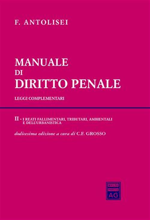 Manuale di diritto penale. Leggi complementari. Vol. 2: I reati fallimentari, tributari, ambientali e dell'urbanistica