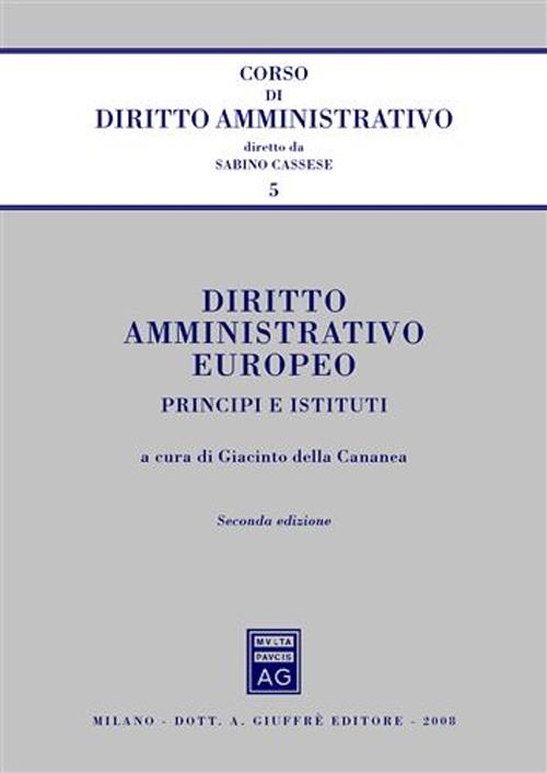 Diritto amministrativo europeo. Principi e istituti