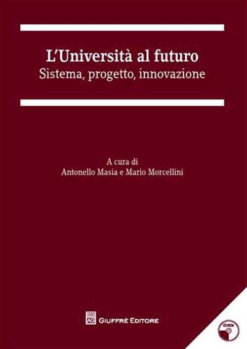 L'università al futuro. Sistema, progetto, innovazione