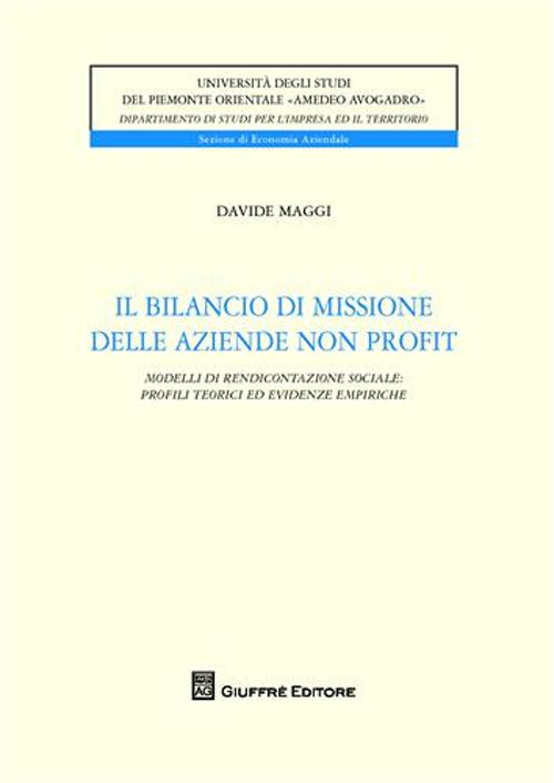 Il bilancio di missione delle aziende non profit. Modelli di rendicontazione sociale. Profili tecnici ed evidenze empiriche