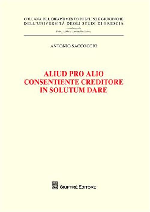 Aliud pro alio consentiente creditore in solutum dare
