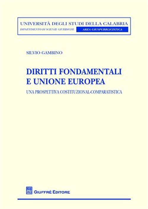 Diritti fondamentali e Unione Europea. Una prospettiva costituzional-comparatistica