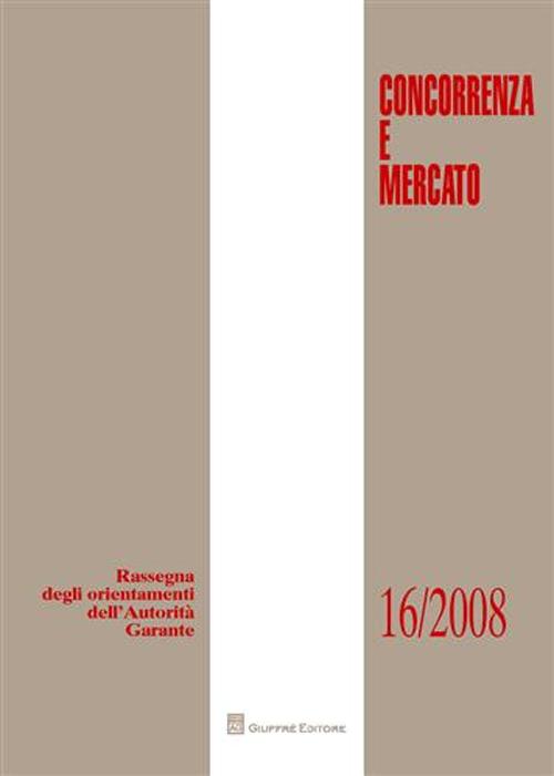 Concorrenza e mercato. Rassegna degli orientamenti dell'autorità garante