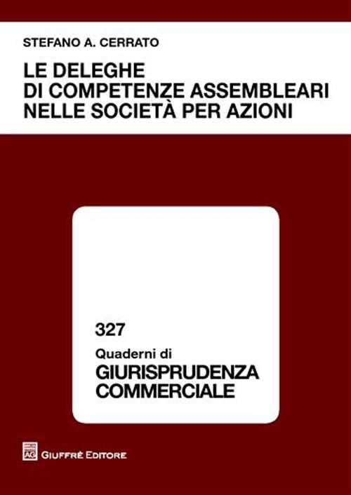 Le deleghe di competenze assembleari nelle società per azioni
