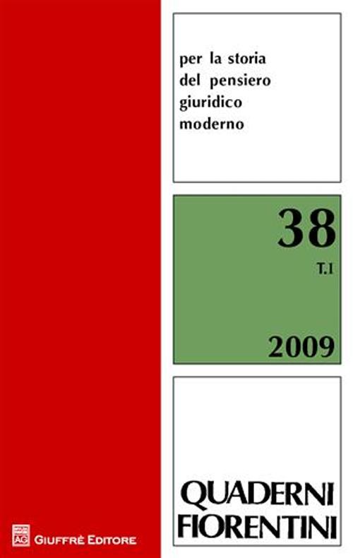 Quaderni fiorentini per la storia del pensiero giuridico moderno (2009). Vol. 38