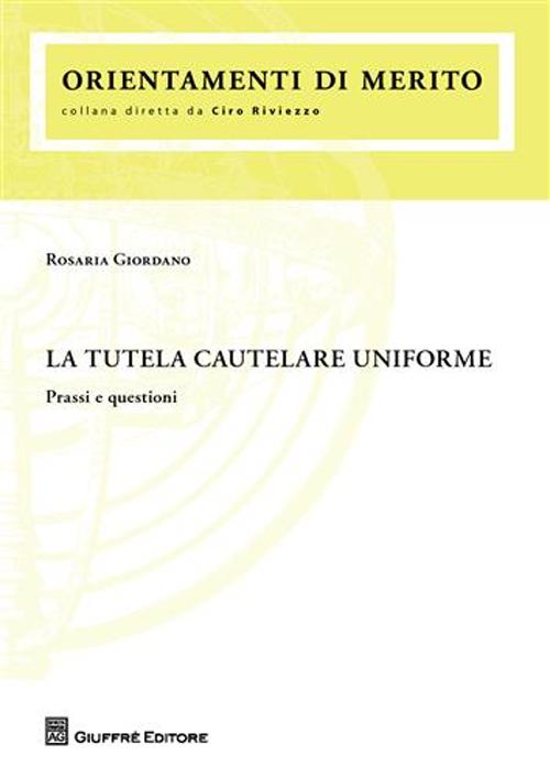La tutela cautelare uniforme. Prassi e questioni