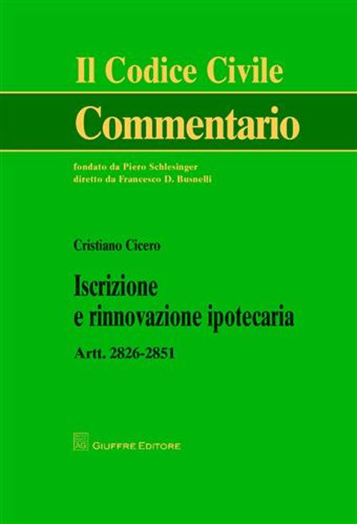 Iscrizione e rinnovazione ipotecaria. Artt. 2826-2851