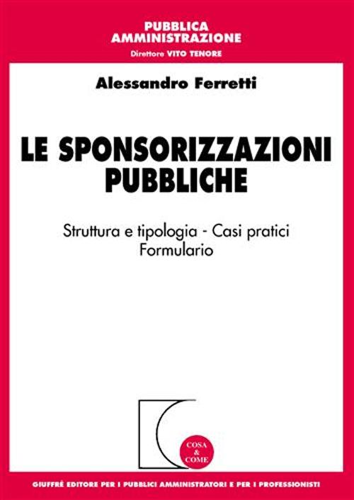 Le sponsorizzazioni pubbliche. Strutture e tipologia. Casi pratici. Formulario