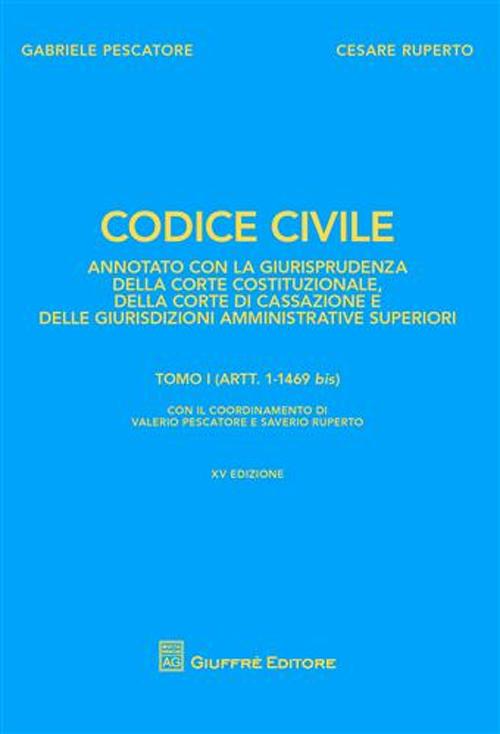 Codice civile. Annotato con la giurisprudenza della Corte costituzionale, della Corte di Cassazione e delle giurisdizioni amministrative superiori