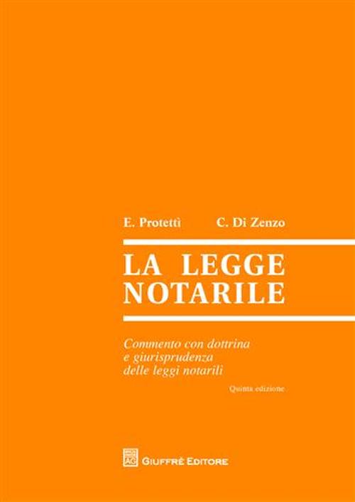 La legge notarile. Commento con dottrina e giurisprudenza delle leggi notarili