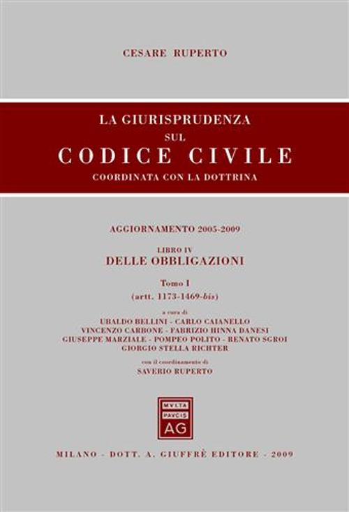 La giurisprudenza sul codice civile. Coordinata con la dottrina. Aggiornamento 2005-2009. Libro IV: Delle obbligazioni. Artt. 1173-1469 bis e Artt. 1470-2059