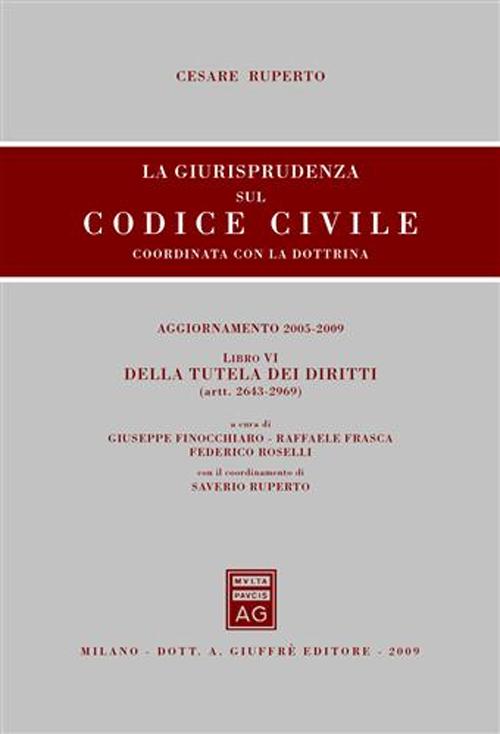 La giurisprudenza sul codice civile. Coordinata con la dottrina. Libro VI: Della tutela dei diritti