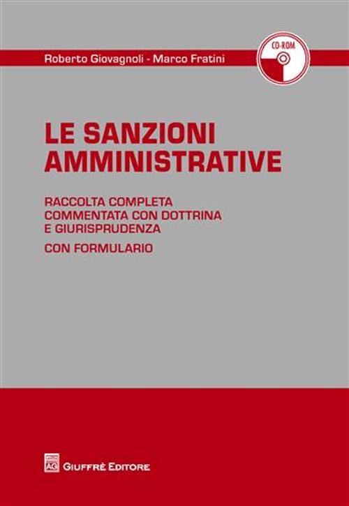 Le sanzioni amministrative. Raccolta completa commentata con dottrine e giurisprudenza