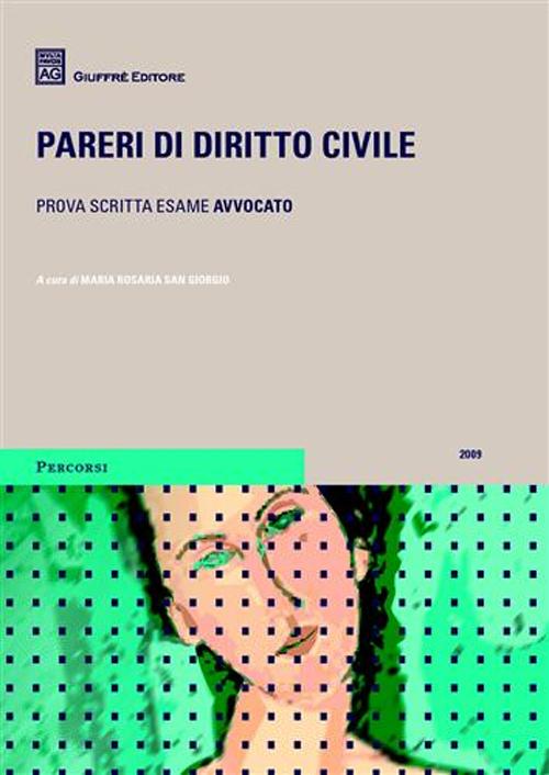 Pareri di diritto civile 2009. Prova scritta esame avvocato